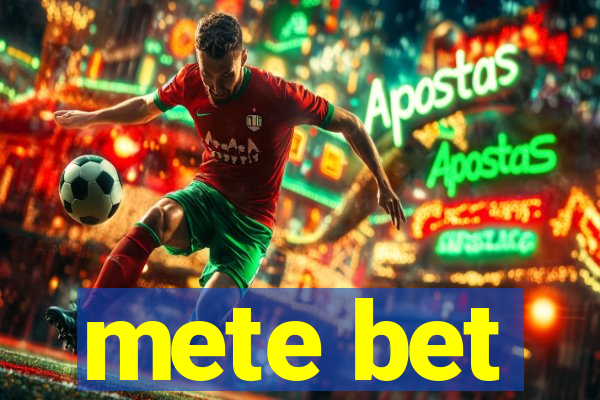 mete bet